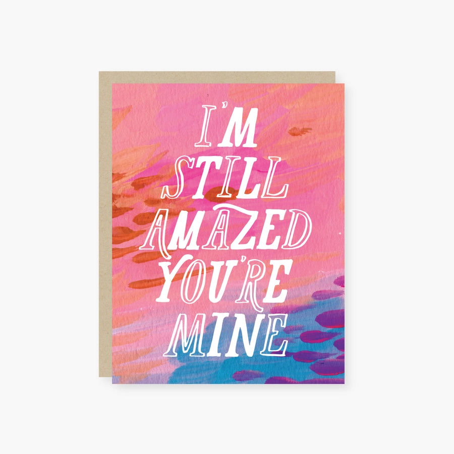 Amazed You're Mine Love Card