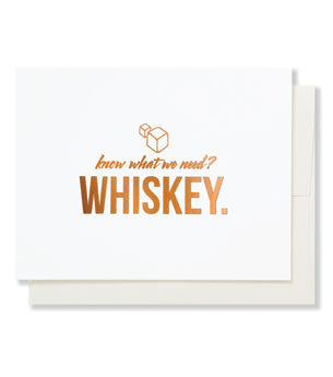 We Need Whiskey