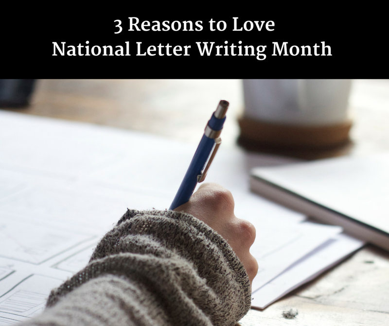 3 Reasons to Love National Letter Writing Month