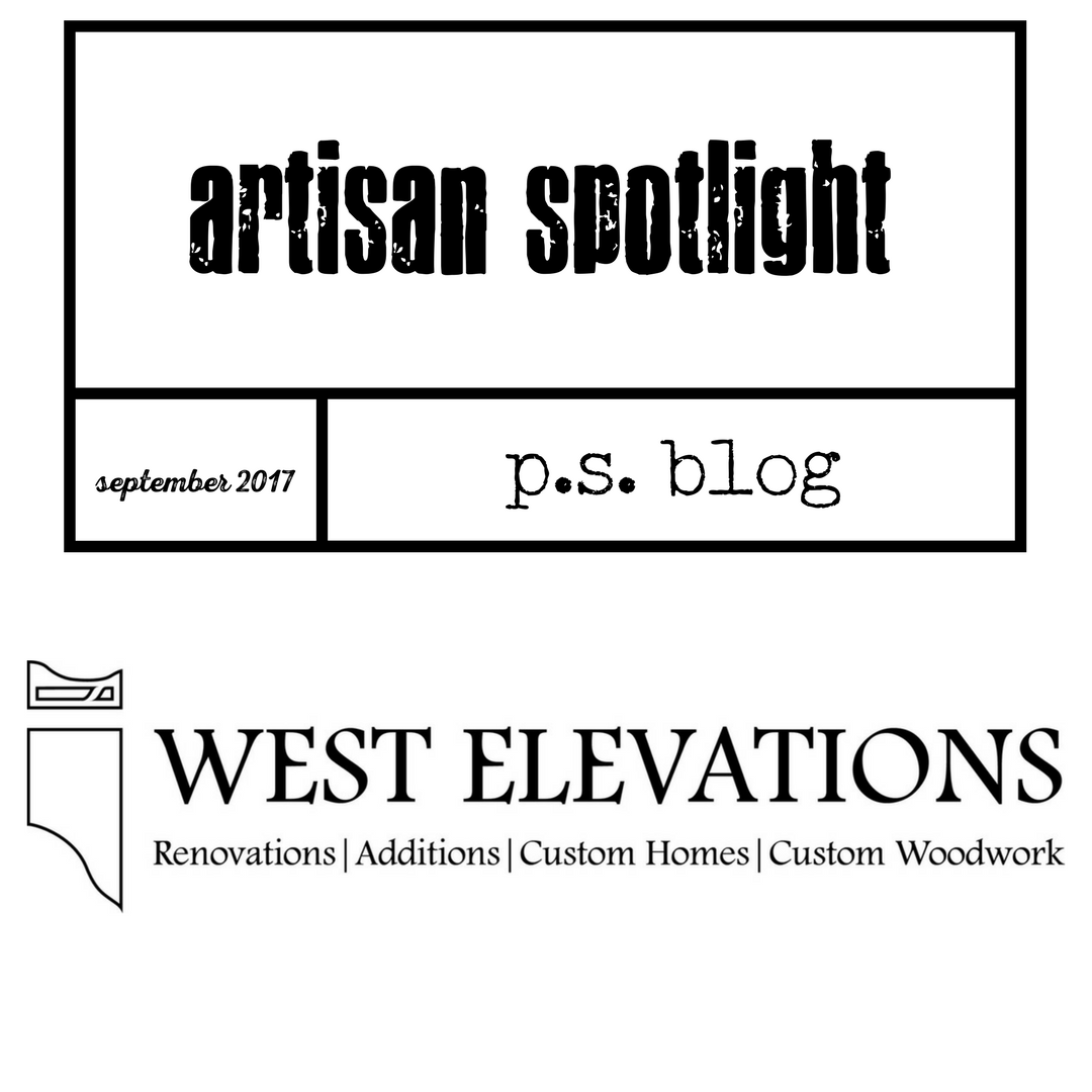 Artisan Spotlight :: West Elevations