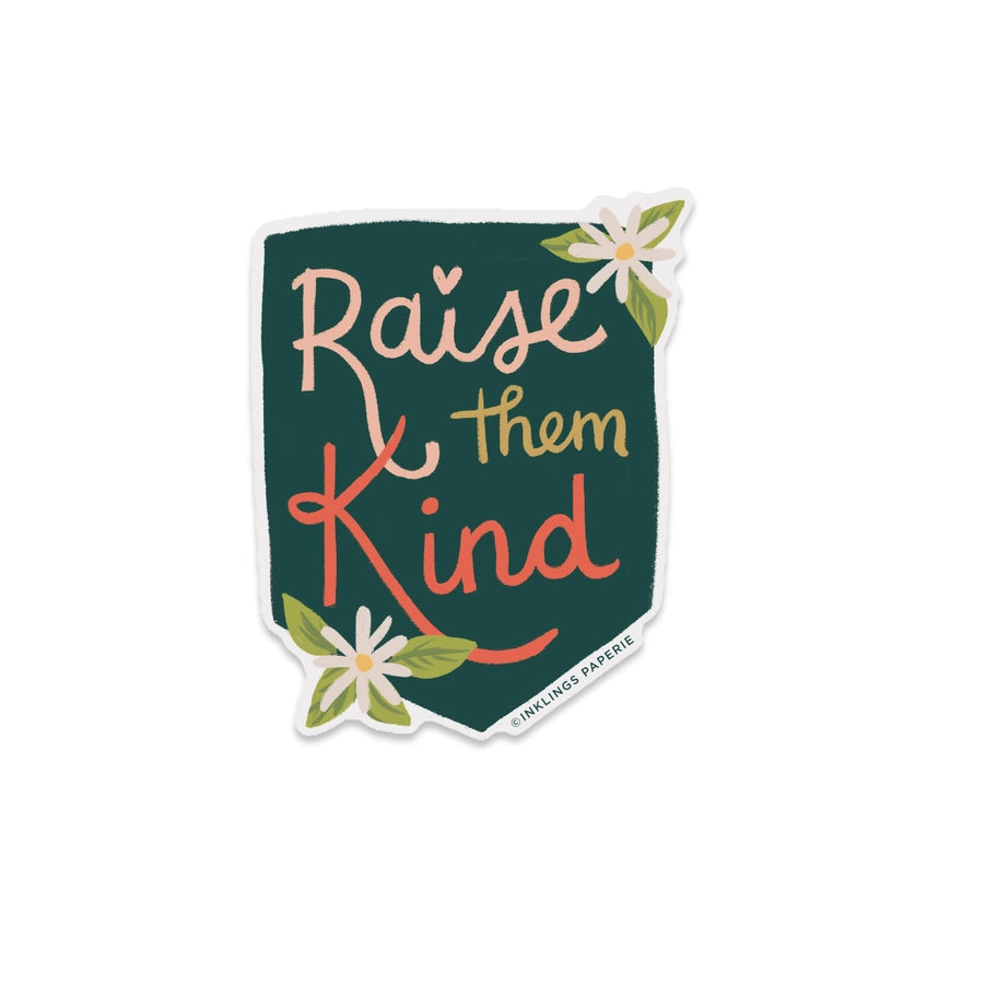 Raise Them Kind Vinyl Sticker