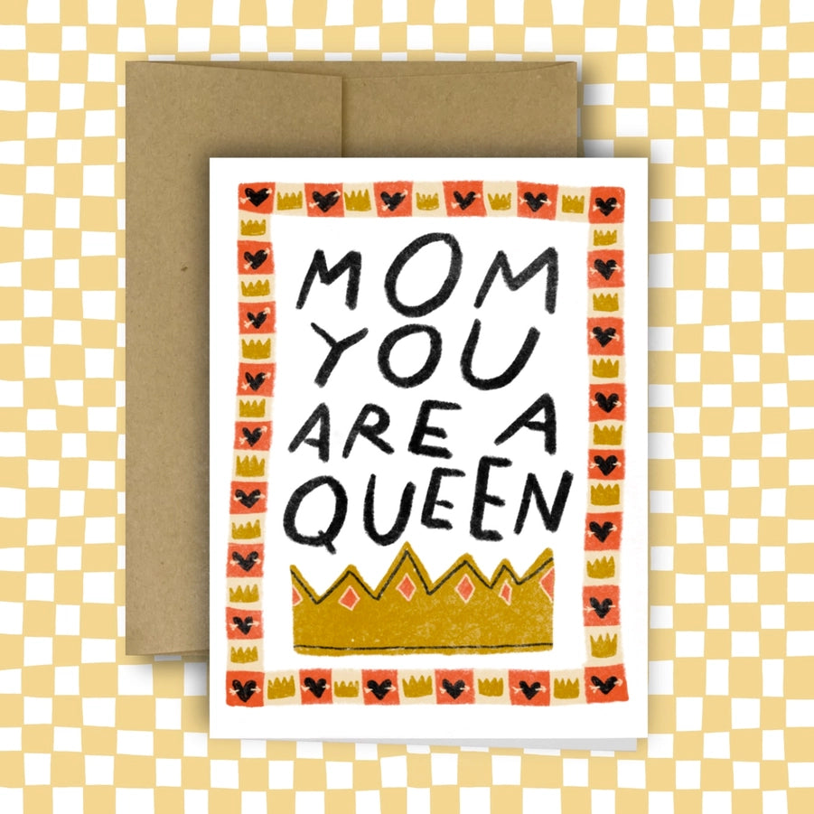 Mom You're a Queen Mother's Day Card