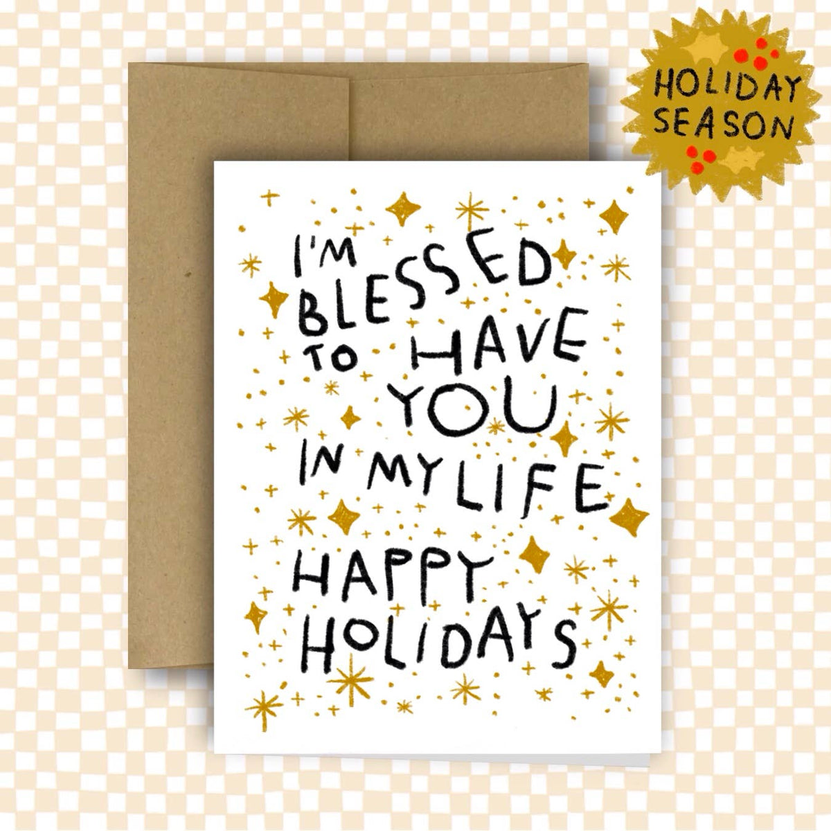 Greeting card with 'I'm blessed to have you in my life. Happy holidays.' text on a checkered background.