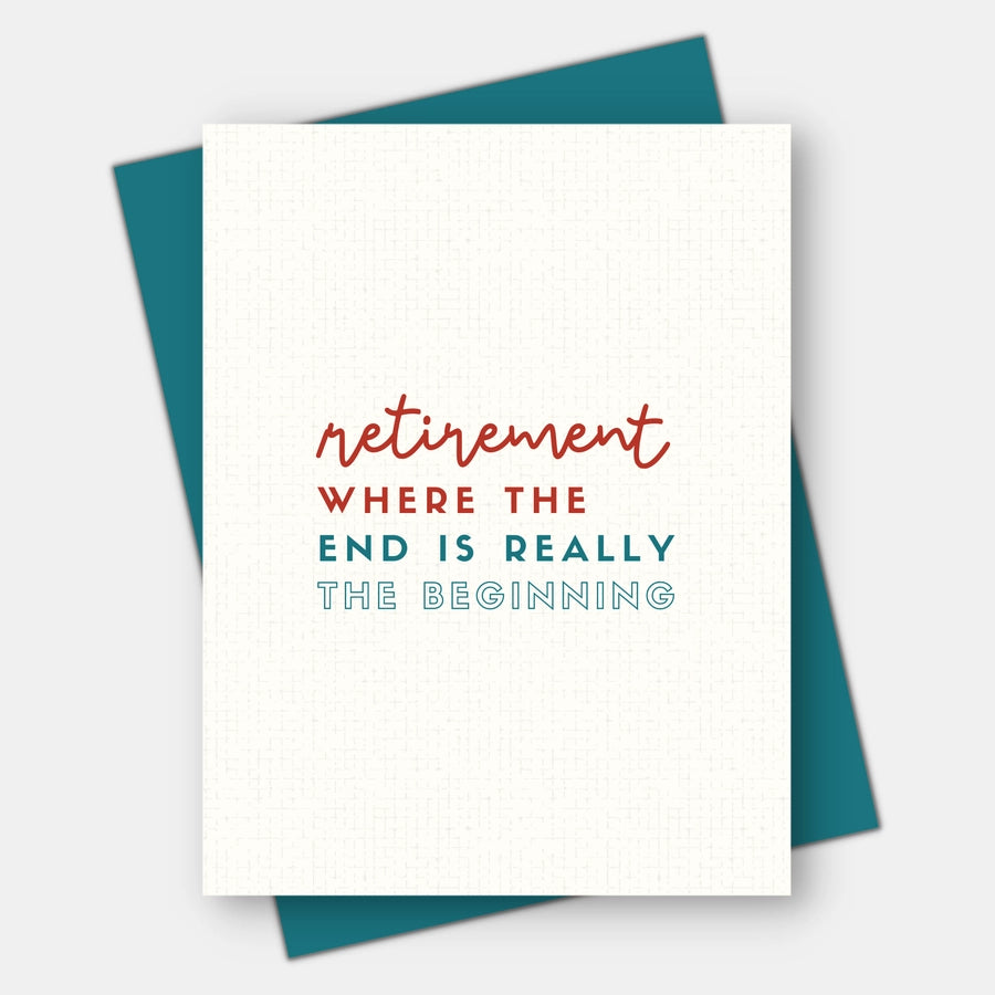 End Is The Beginning Retirement Card