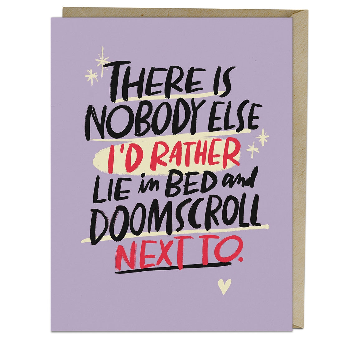 Emily McDowell Hand Illustrated Card reading "there is nobody else i'd rather lie in bed and doomscroll next to"