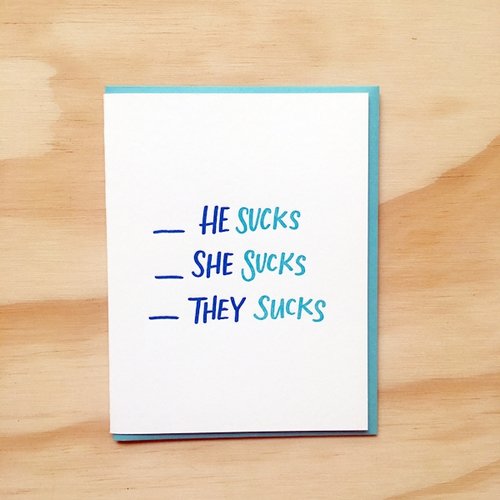 He/She/They Sucks Card
