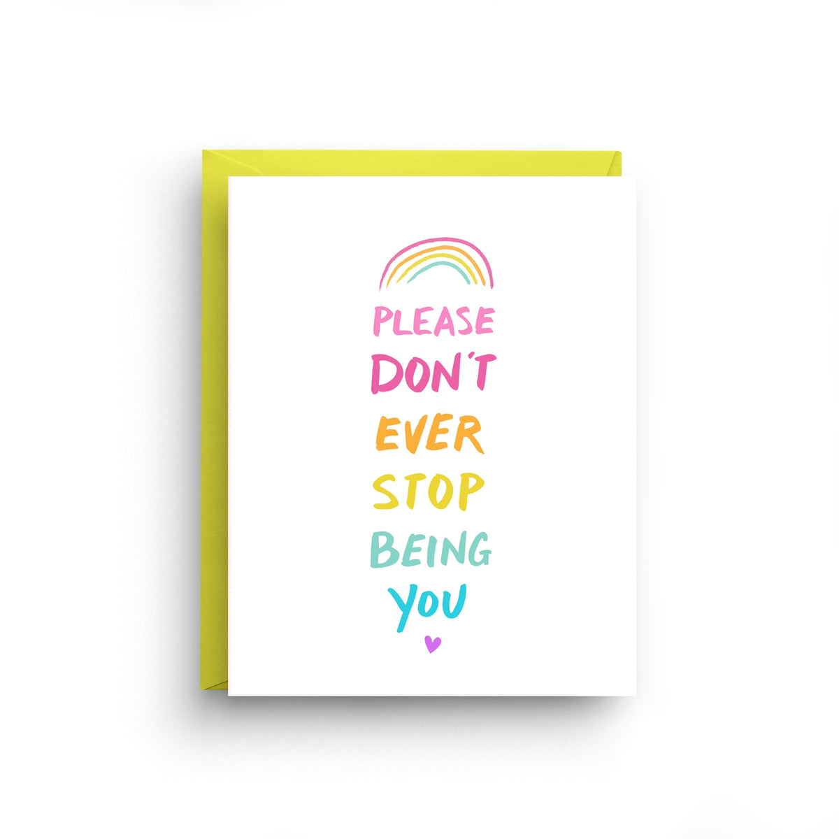 Rainbow Card - Please Don't Stop Being You