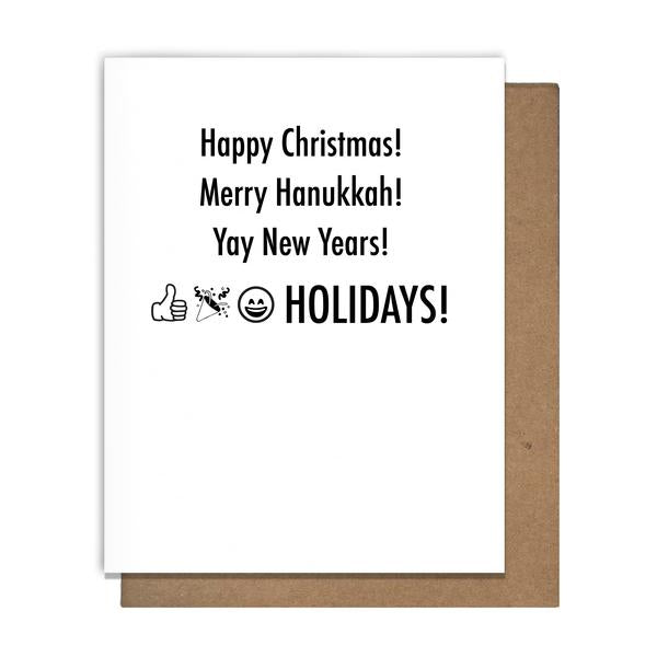 Black and white letterpress card that reads "happy christmas! merry hanukkah! Yay newyears! emojis HOLIDAYS!"