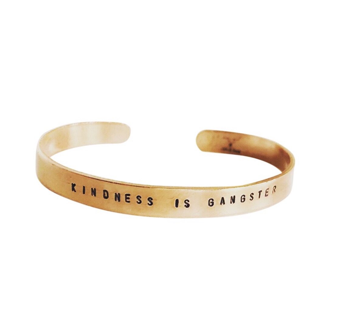 Kindness is Gangster Cuff