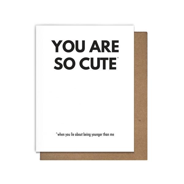 You are so cute birthday card