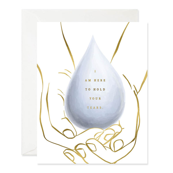 Hold Your Tears Sympathy Card