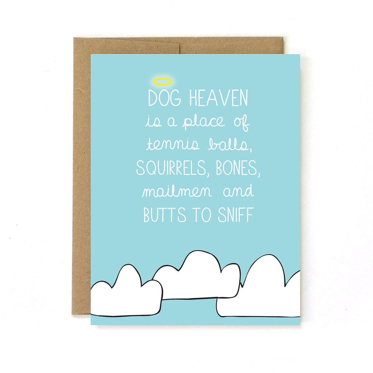 Dog Heaven is a place of tennis balls, squirrels, bones, mailmen, and butts to sniff illustrated pet loss card