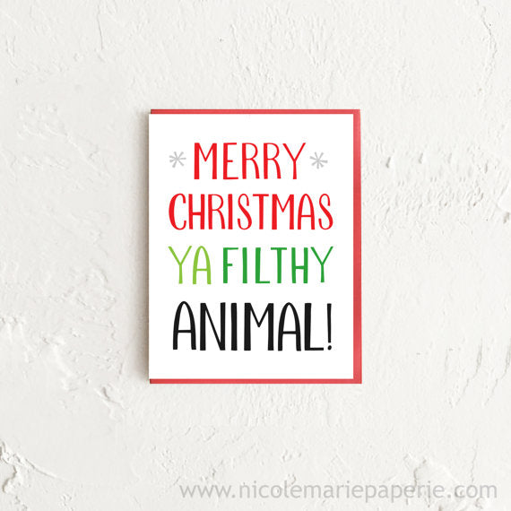 Funny Merry Christmas Ya Filthy Animal Card